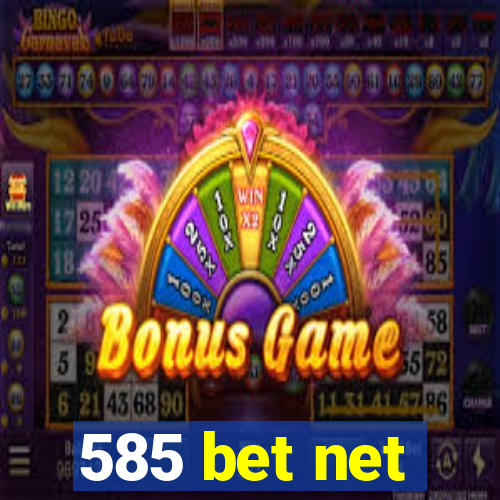 585 bet net